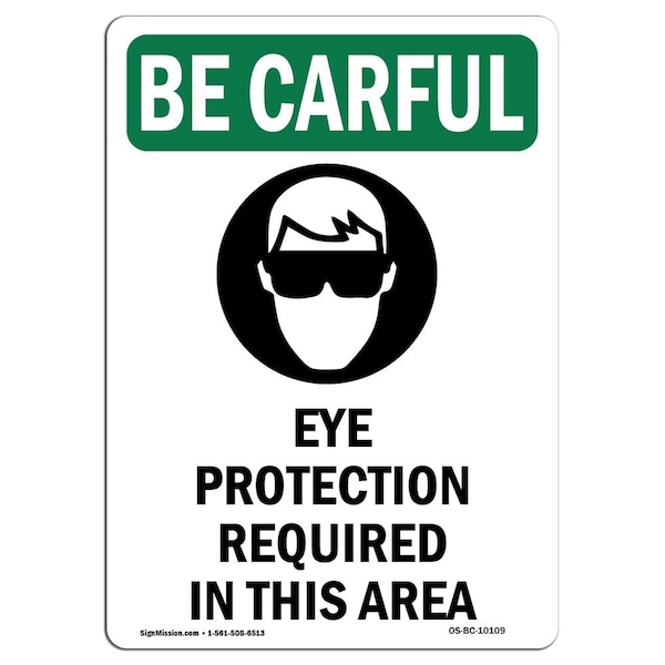 Signmission OSHA CAREFUL Sign, Eye Protection Required, 10in X 7in Rigid Plastic, 10" H, 7" W, Portrait OS-BC-P-710-V-10109 - main